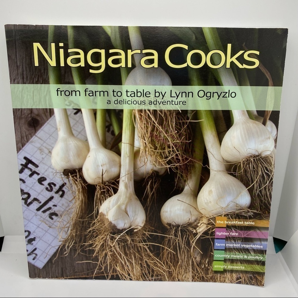NIAGARA Cooks From Farm To Table By Lynn Ogryzlo Cookbook